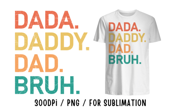 Creative Father's Day Design: Dada Daddy Dad Bruh PNG