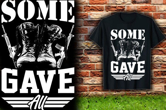 Some Gave All Vector T-Shirt Design: A Guide for Creators